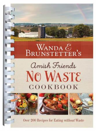 Wanda E. Brunstetter's Amish Friends No Waste Cookbook