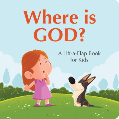 Where Is God?: A Lift-a-Flap Book for Kids