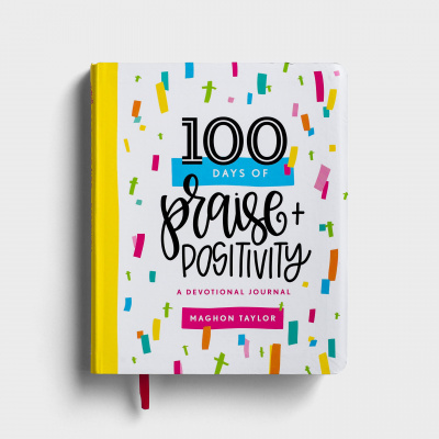 100 Days of Praise & Positivity: A Devotional Journal
