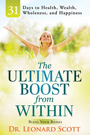 The Ultimate Boost From Within: 31 Days to Health, Wealth, Wholeness, and Happiness