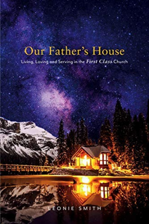 Our Father's House: Living, Loving and Serving in the First Class Church