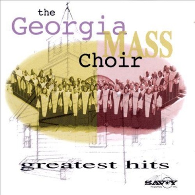 Greatest Hits - Georgia Mass Choir