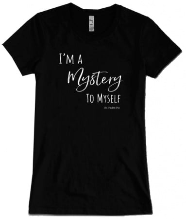 I’m a Mystery to Myself, St. Padre Pio, T-shirt (Large)