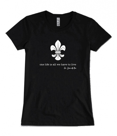 One Life is All We Have to Live with Fleur-de-lis, St. Joan of Arc, T-shirt (Medium)