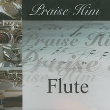 Praise Him On The Flute