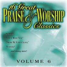 16 Great Praise and Worship Classics, Vol. 6