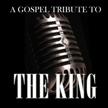 A Gospel Tribute To The King