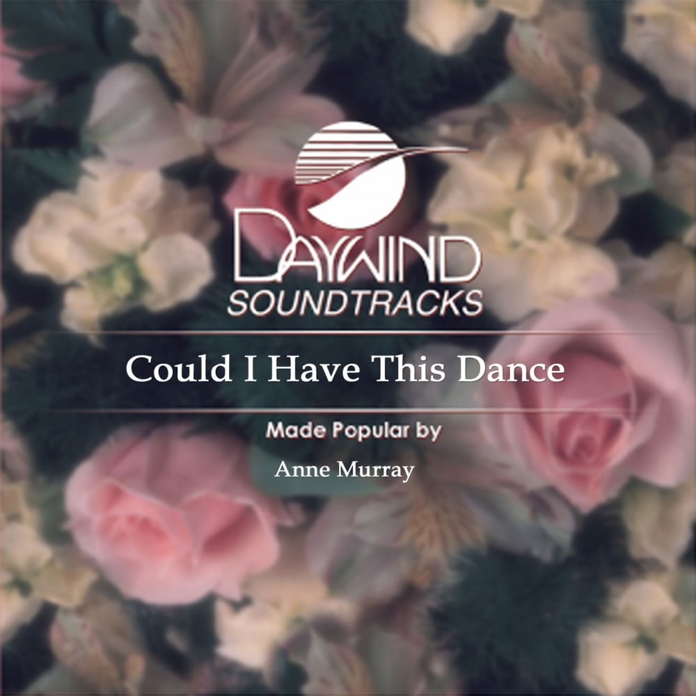 Could I Have This Dance Anne Murray Christian Accompaniment Tracks Daywind Com Daywind Com
