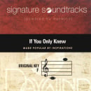 If You Only Knew (Signature Soundtracks)