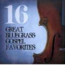 16 Great Bluegrass Gospel Favorites