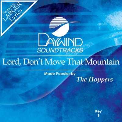 Lord, Don't Move That Mountain