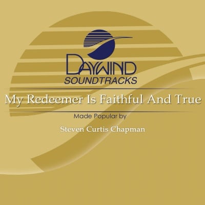 My Redeemer Is Faithful and True
