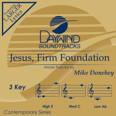 Jesus, Firm Foundation