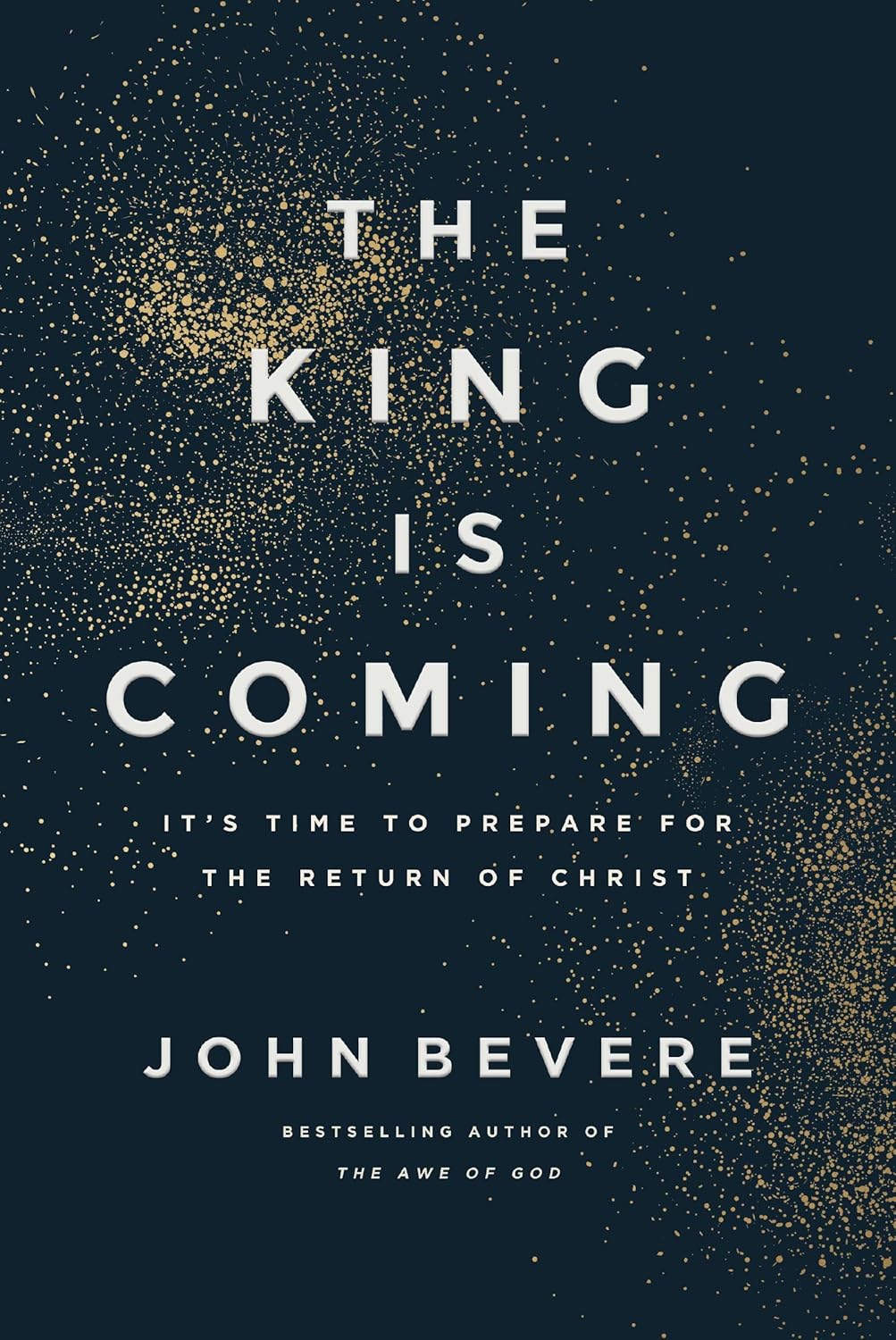 The King Is Coming: Bible Study Guide - John Bevere